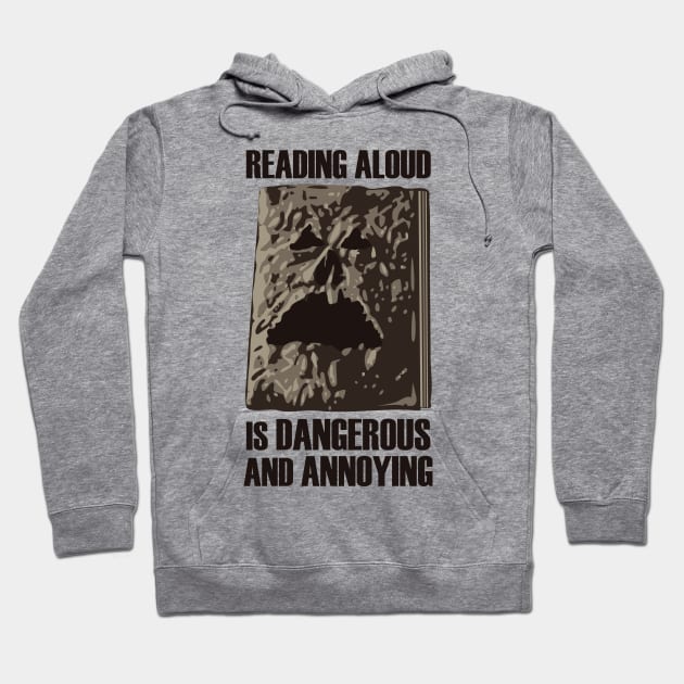 Reading Aloud is Dangerous Hoodie by DRBlakeman